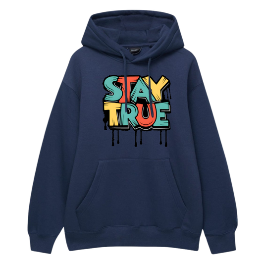 Stay True Hoodie