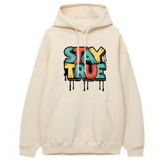 Stay True Hoodie