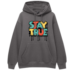 Stay True Hoodie