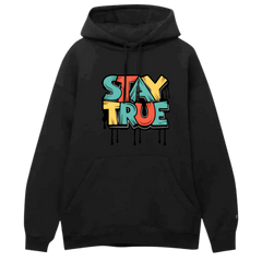 Stay True Hoodie